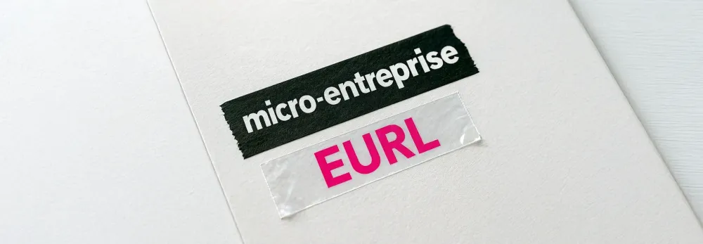 EURL ou micro-entreprise : comment choisir ?