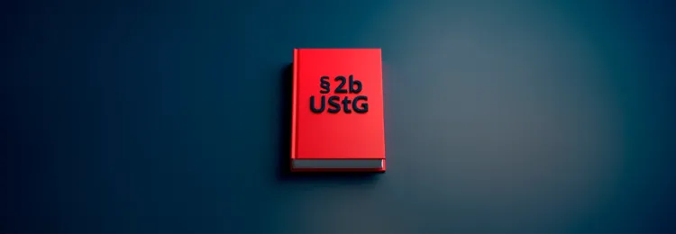 § 2b UStG einfach erklärt: Definition, Anwendung und Verlängerung