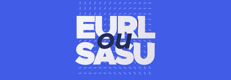 EURL ou SASU