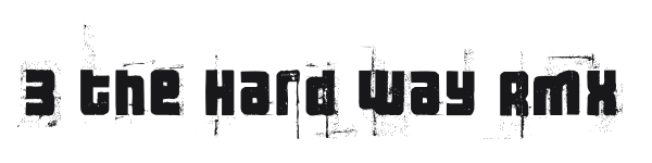 3 the Hard Way Rmx preview