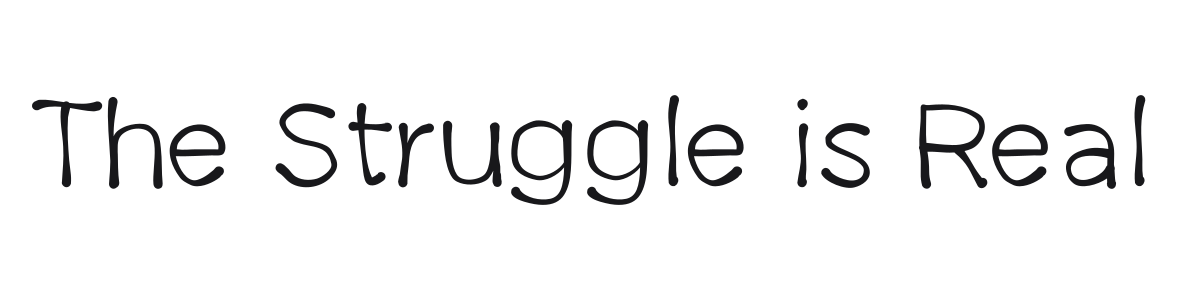The Struggle is Real preview