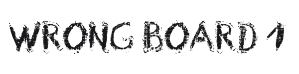 Wrong Board 1 preview