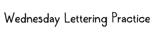 Wednesday Lettering Practice preview
