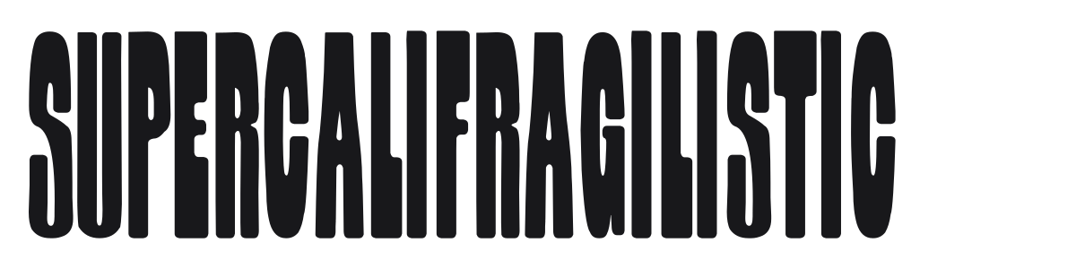 Supercalifragilistic preview