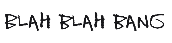 Blah blah bang preview