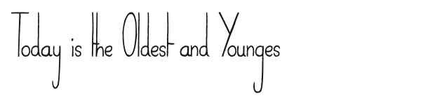 Today is the Oldest and Younges preview