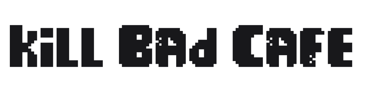 Kill Bad Cafe preview