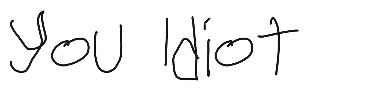 You Idiot preview