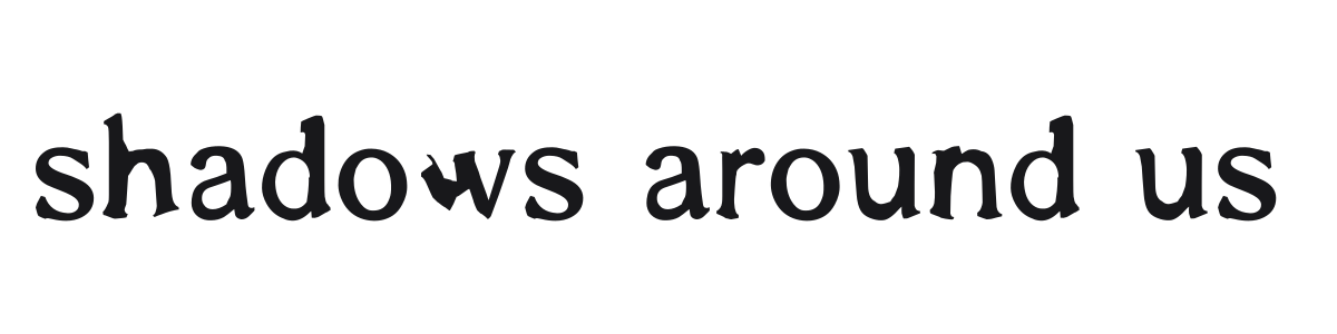 Shadows Around Us preview