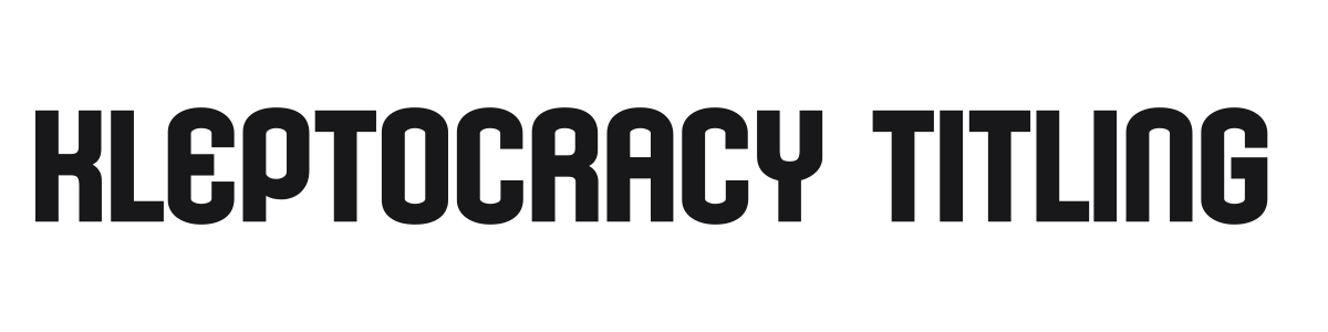 Kleptocracy Titling preview