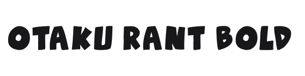 Otaku Rant Bold preview