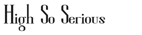 High So Serious preview