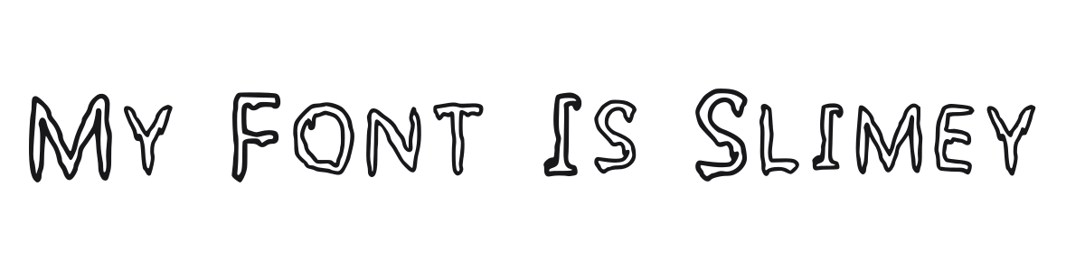 My Font Is Slimey preview