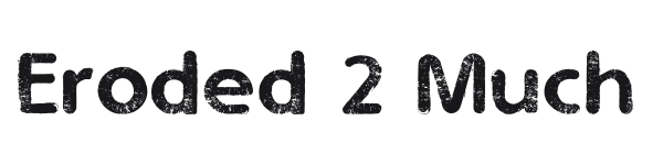 Eroded 2 Much preview