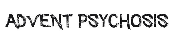Advent Psychosis preview