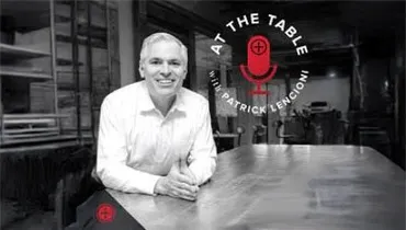 At The Table with Patrick Lencioni