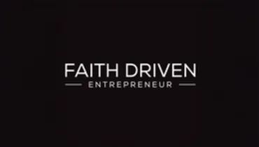 Faith Driven Entrepreneur