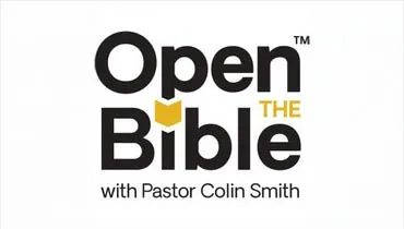 Open the Bible with Pastor Colin Smith