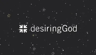 Why Is the Ministry Called ‘Desiring God’?