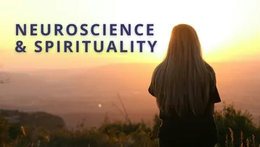 Neuroscience and Spirituality 
