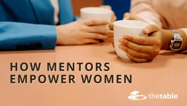 How Mentors Empower Women - Classic 