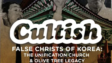 False Christs of Korea: The Unification Church & Olive Tree Legacy
