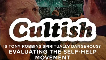 Is Tony Robbins Spiritually Dangerous: Evaluating the Self-Help Movement