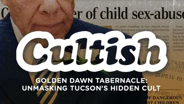 Golden Dawn Tabernacle: Unmasking Tucson's Hidden Cult