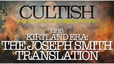 10 | SBMH Kirtland Era: The Joseph Smith Translation