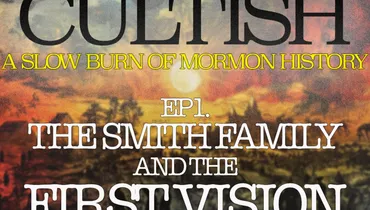 1 | The Pre-History of Mormonism: The Smith Family and the First Vision