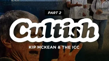 Part 2: Kip McKean & the ICC