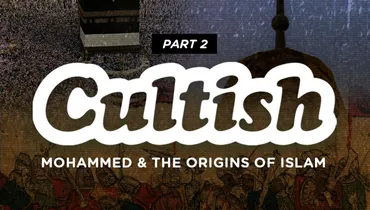 Part 2: Mohammed and the Origins of Islam