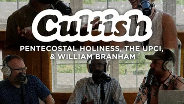 Pentecostal Holiness, The UPCI, & William Branham