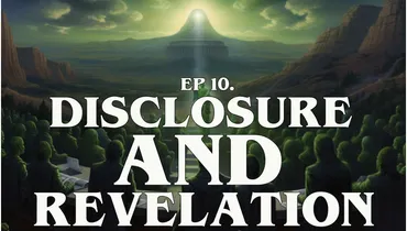 Alien Revelations S1: Ep 10: Disclosure and Revelation