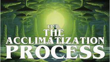 Alien Revelations S1: Ep 8: The Acclimatization Process