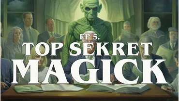 Alien Revelations S1: Ep 5: Top Sekret Magick