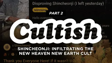 Part 2: Shincheonji: Inflitrating the New Heaven New Earth Cult