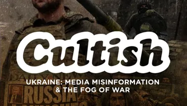 Part 1: Ukraine: Media Disinformation & The Fog of War