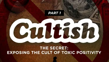 The Secret: Exposing the Cult of Toxic Positivity