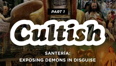 Part 1: Santería - Exposing Demons In Disguise
