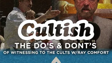Ray Comfort: The Do's & Don'ts of Witnessing to the Cults