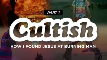 Part 1: How I Met Jesus at Burning Man