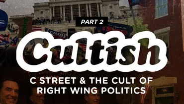Part 2: C Street & The Cult Of Right Wing Politics