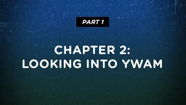 Chapter 2 : Looking Into YWAM (Youth With A Mission)
