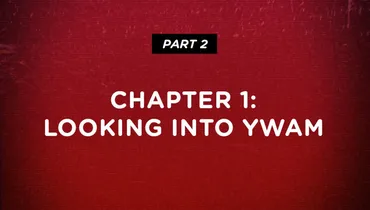 (Part 2 ) Chapter 1 : Looking Into YWAM (Youth With A Mission)