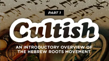 Part 1: An Introductory Overview of the Hebrew Roots Movement