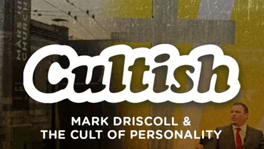 Mark Driscoll & The Cult Of Personality