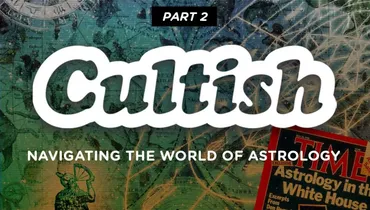 Part 2: Navigating The World of Astrology