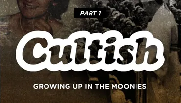 Part 1: Growing Up In The Moonies
