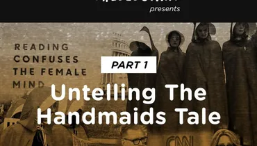 Cultish and Sheologians Crossover: Untelling The Handmaid's Tale, Pt. 1
